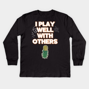 I PLAY Well With Others Ubside Down Pineapple Kids Long Sleeve T-Shirt